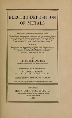 A complete treatise on the electrodeposition of metals...