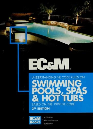 Understanding NE code rules on-- swimming pools, spas & hot tubs