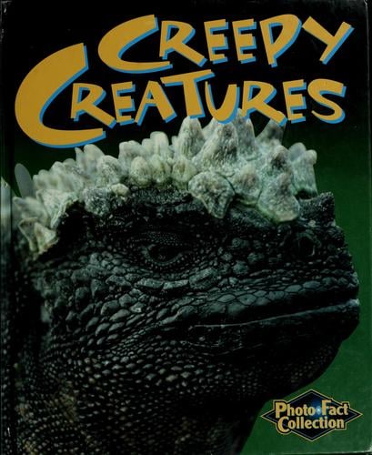 Creepy creatures.