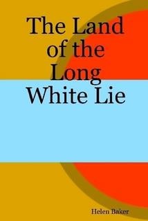 The Land of the Long White Lie