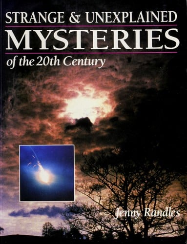 Strange & unexplained mysteries of the 20th century