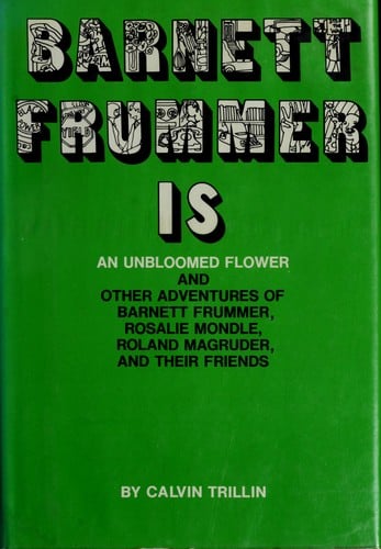 Barnett Frummer is an unbloomed flower