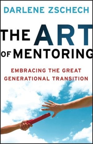 Art of Mentoring, The: Embracing the Great Generational Transition