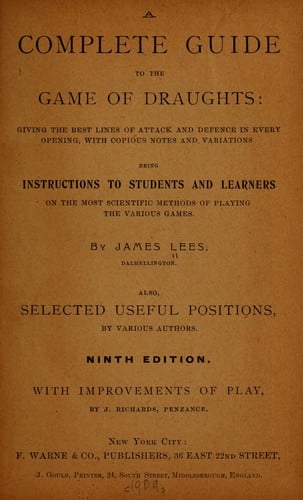 A complete guide to the game of draughts ...