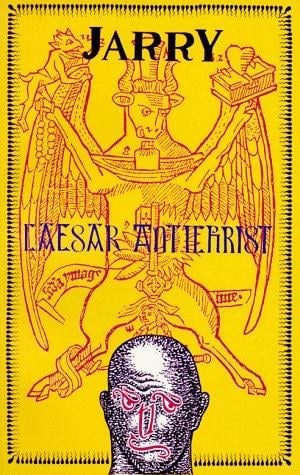 Caesar Antichrist (Collected Works of Alfred Jarry)