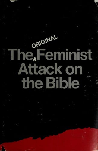 The original feminist attack on the Bible