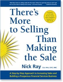 There's More To Selling Than Making The Sale (A Step By Step Approach To Increasing Sales And Building A Prosperous Financial Services Business)