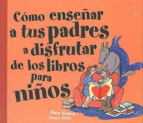 Cómo enseñar a tus padres a disfrutar de los libros para niños