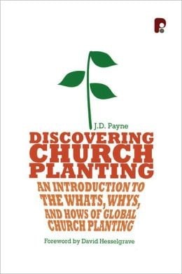 Discovering Church Planting: An Introduction to the Whats, Whys, and Hows of Global Church Planting 