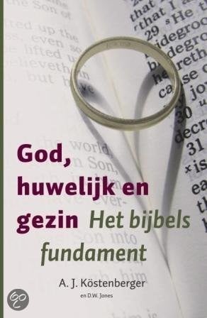 God, huwelijk en gezin - Het Bijbels fundament