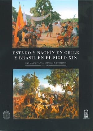 Estado y Nación en Chile y Brasil en el siglo XIX