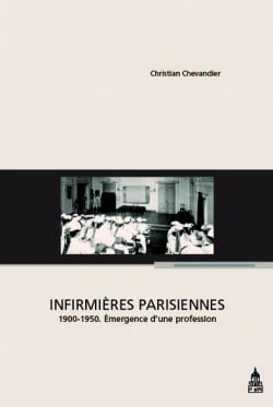 Infirmières parisiennes, 1900-1950.