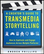 A creator's guide to transmedia storytelling