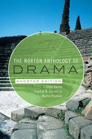 The Norton Anthology of Drama [Shorter Edition]