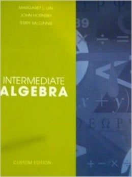 Intermediate Algebra (Custom Edition)