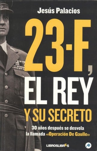 23-F, el rey y su secreto