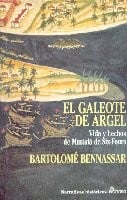 El galeote de Argel : vida y hechos de Mustafá de Six-Fours 
