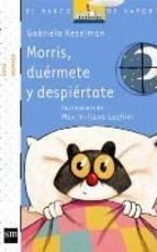 Morris, duérmete y despiértate