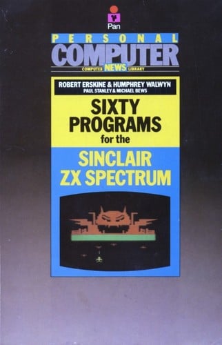 Sixty programs for the Sinclair ZX Spectrum