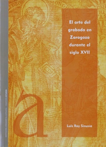 El arte del grabado en Zaragoza durante el siglo XVII