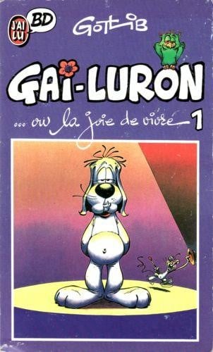 Gai-Luron, Tome 1, ...ou la joie de vivre