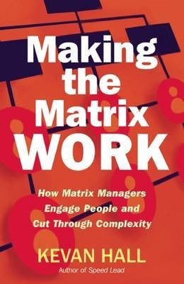MAKING THE MATRIX WORK