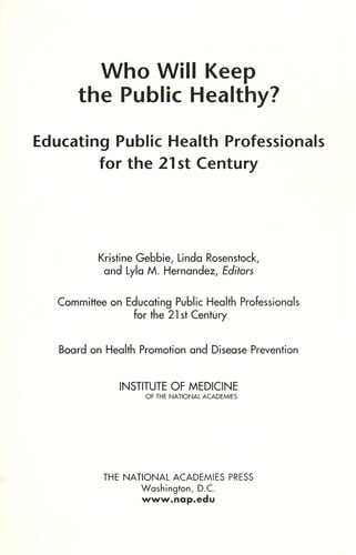 Who will keep the public healthy? : educating public health professionals for the 21st century