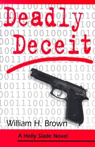 Deadly deceit : a Holly Slade novel