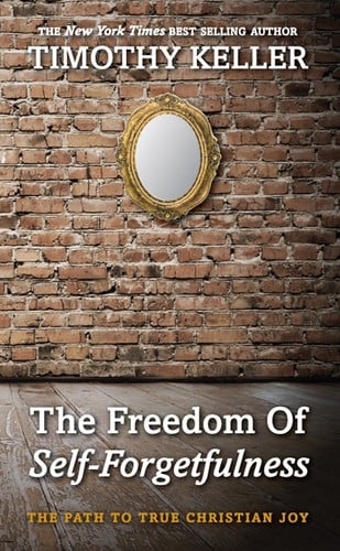 The Freedom of Self Forgetfulness