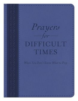 Prayers for Difficult Times