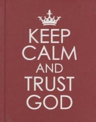 Keep Calm and Trust God Hardcover