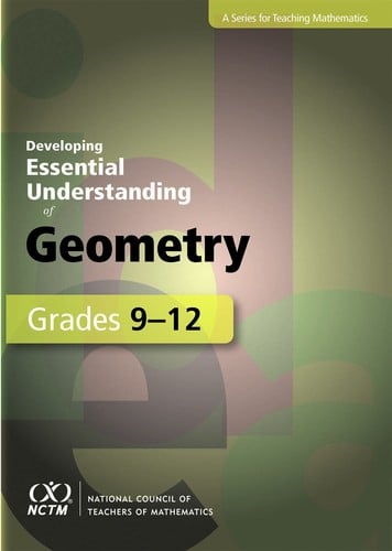 Developing essential understanding of geometry for teaching mathematics in grades 9-12