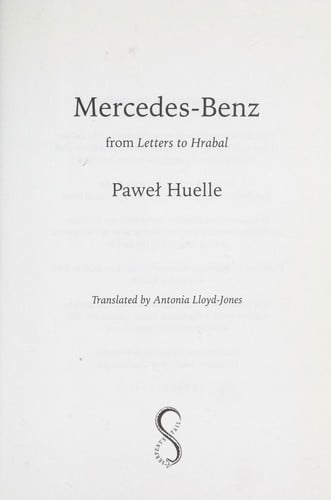 MERCEDES-BENZ: FROM LETTERS TO HRABAL; TRANS. BY ANTONIA LLOYD-JONES