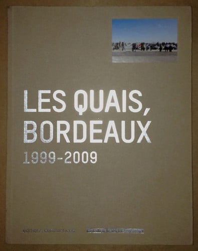 Les quais, Bordeaux, 1999-2009