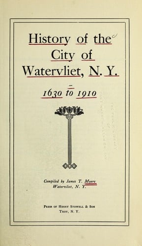 History of the city of Watervliet, N.Y., 1630 to 1910