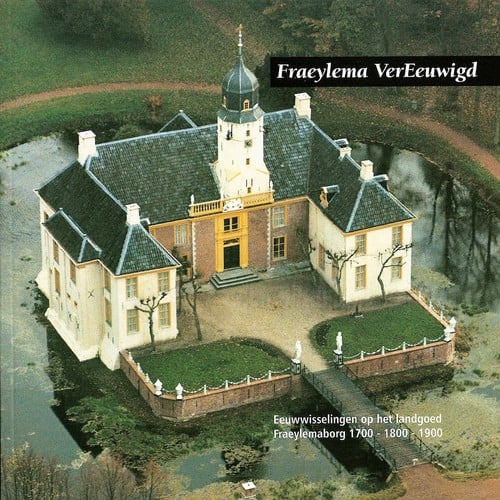 Fraeylema verEeuwigd