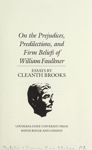 On the prejudices, predilections, and firm beliefs of William Faulkner