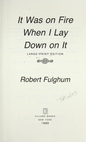 It was on fire when I lay down on it