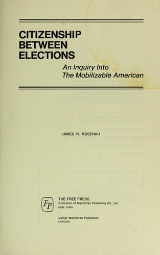 Citizenship between elections; an inquiry into the mobilizable American