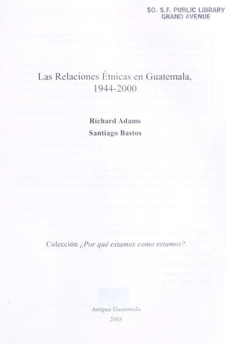 Relaciones Etnicas En Guatemala 1944-2000