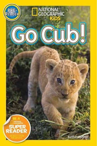 Go, Cub! (National Geographic Readers, Pre-Reader)