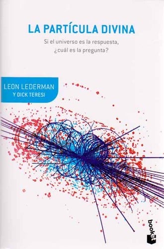 La partícula de divina : si el universo es la respuesta ¿Cuál es la pregunta?