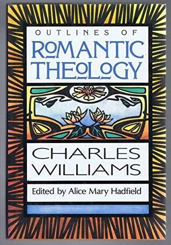 Outlines of romantic theology ; with which is reprinted, Religion and love in Dante