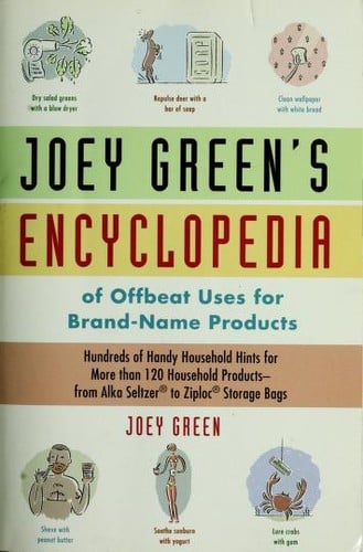 Joey Green's encyclopedia of offbeat uses for brand-name products
