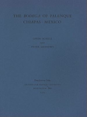 The Bodega of Palenque Chiapas Mexico
            
                Dumbarton Oaks Other Titles in PreColumbian Studies