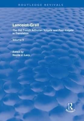 Lancelotgrail The Old French Arthurian Vulgate And Postvulgate In Translation