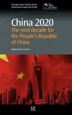 China 2020 The Next Decade For The Peoples Republic Of China