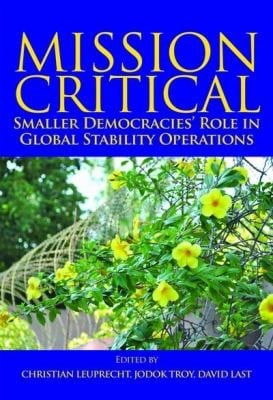 Mission Critical Smaller Democracies Role In Global Stability Operations