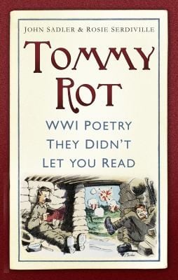 Tommy Rot Ww1 Poetry They Didnt Let You Read