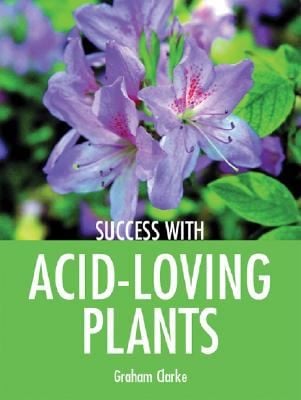 Success With Acidloving Plants